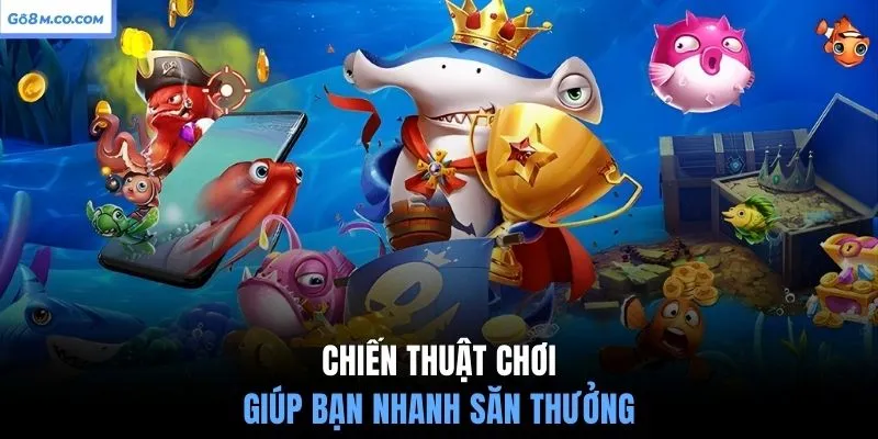 chien-thuat-choi-giup-ban-nhanh-san-thuong