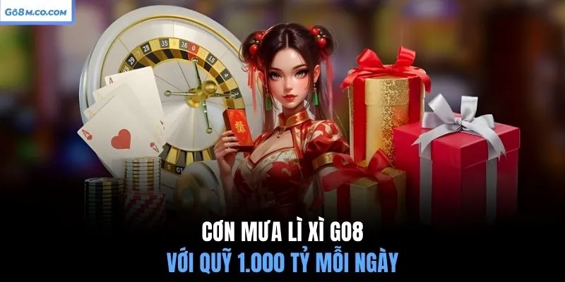 con-mua-li-xi-go8-voi-quy-1000-ty-moi-ngay