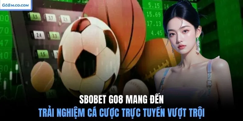 sbobet-go8-mang-den-trai-nghiem-ca-cuoc-truc-tuyen-vuot-troi