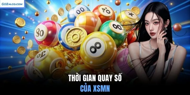 thoi-gian-quay-so-cua-xsmn