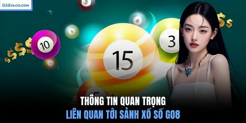 thong-tin-quan-trong-lien-quan-toi-sanh-xo-so-go8