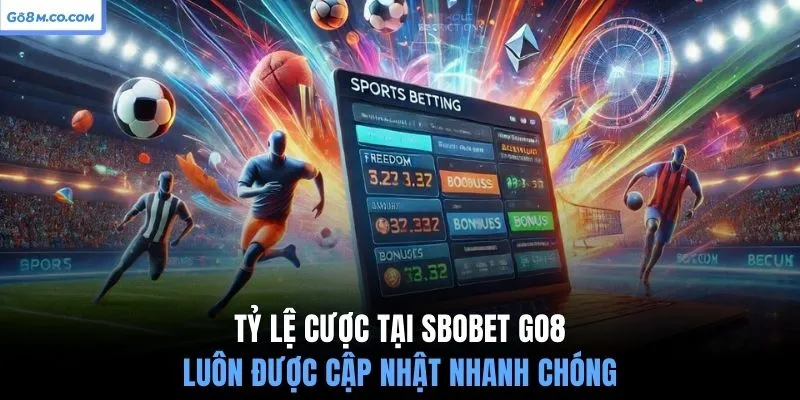 ty-le-cuoc-tai-sbobet-go8-luon-duoc-cap-nhat-nhanh-chong